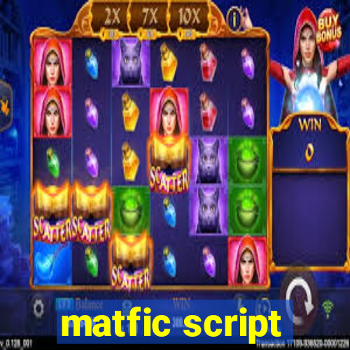 matfic script